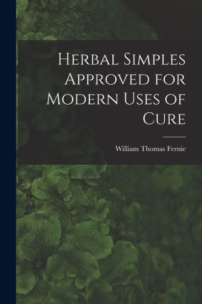 Herbal Simples Approved For Modern Uses Of Cure