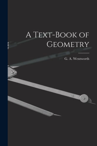 A Text-Book Of Geometry