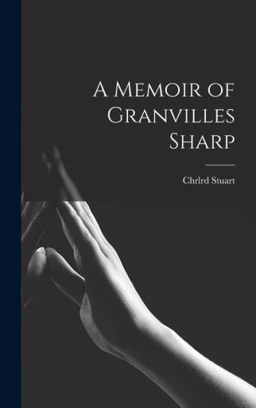 A Memoir Of Granvilles Sharp