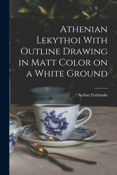Athenian Lekythoi With Outline Drawing In Matt Color On A White Ground