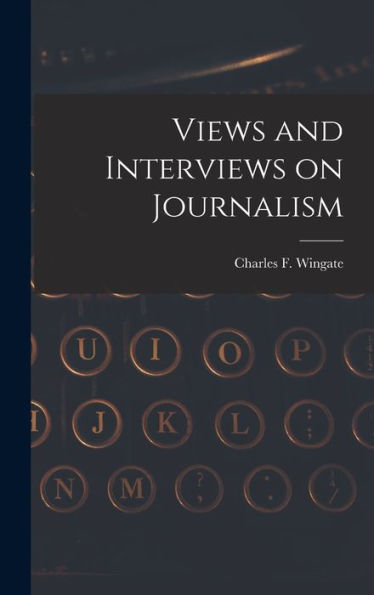 Views And Interviews On Journalism