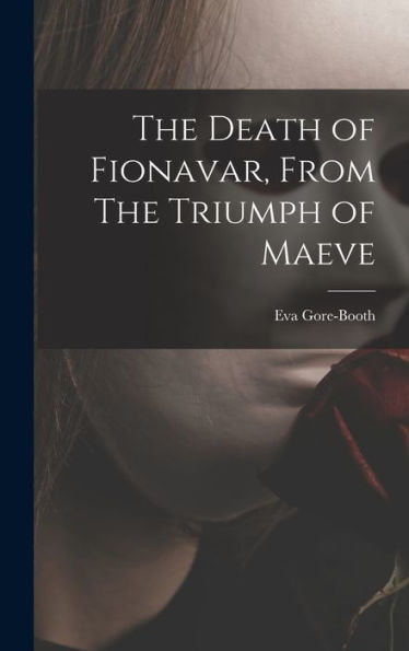 The Death Of Fionavar, From The Triumph Of Maeve