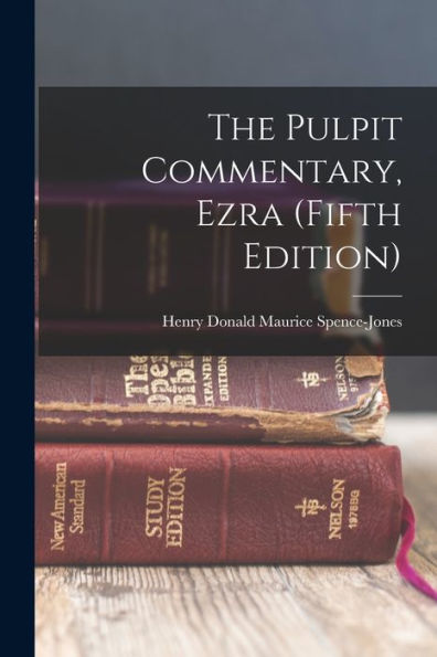 The Pulpit Commentary, Ezra (Fifth Edition)