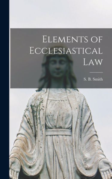 Elements Of Ecclesiastical Law