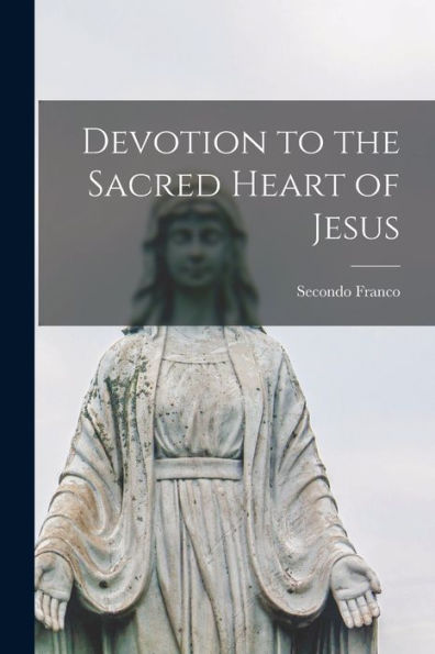 Devotion To The Sacred Heart Of Jesus
