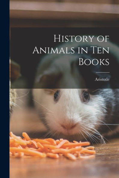 History Of Animals In Ten Books