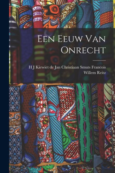 Een Eeuw Van Onrecht