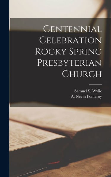 Centennial Celebration Rocky Spring Presbyterian Church