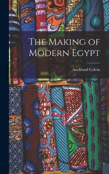 The Making Of Modern Egypt