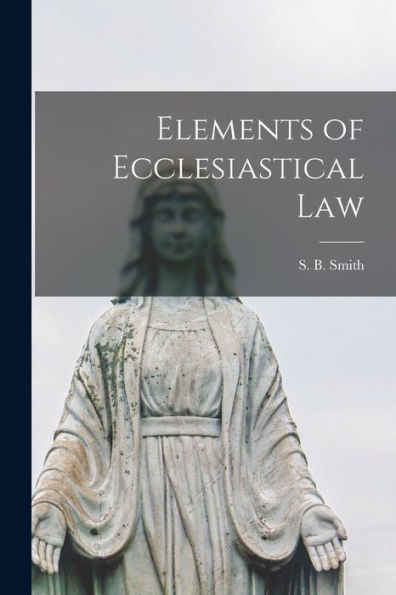 Elements Of Ecclesiastical Law