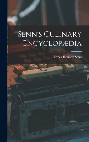 Senn'S Culinary Encyclopædia