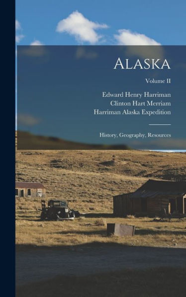 Alaska: History, Geography, Resources; Volume Ii