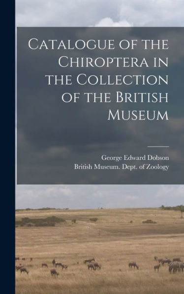 Catalogue Of The Chiroptera In The Collection Of The British Museum