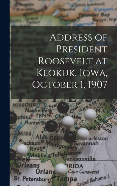 Address Of President Roosevelt At Keokuk, Iowa, October 1, 1907