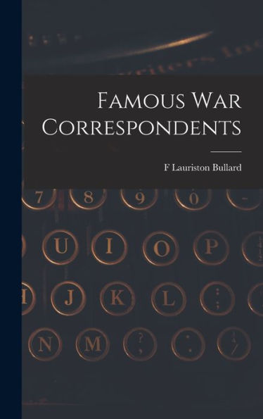Famous War Correspondents