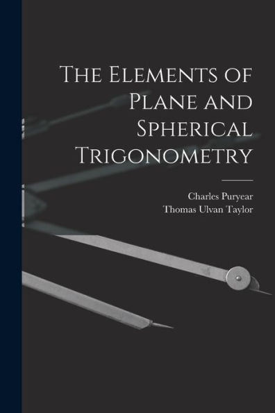 The Elements Of Plane And Spherical Trigonometry