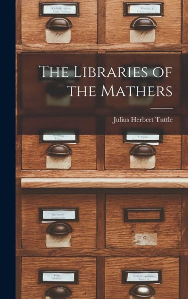 The Libraries Of The Mathers
