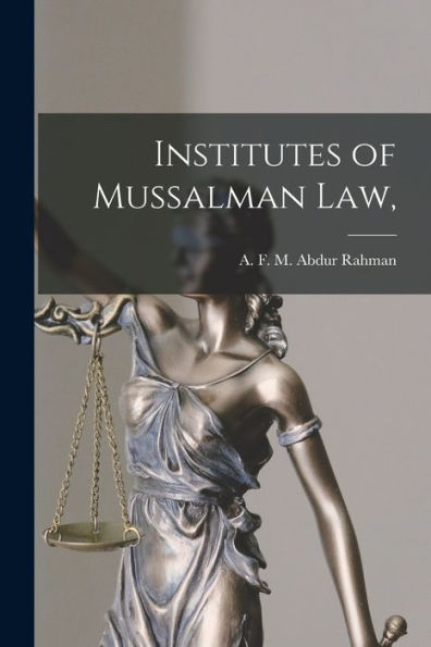Institutes Of Mussalman Law,
