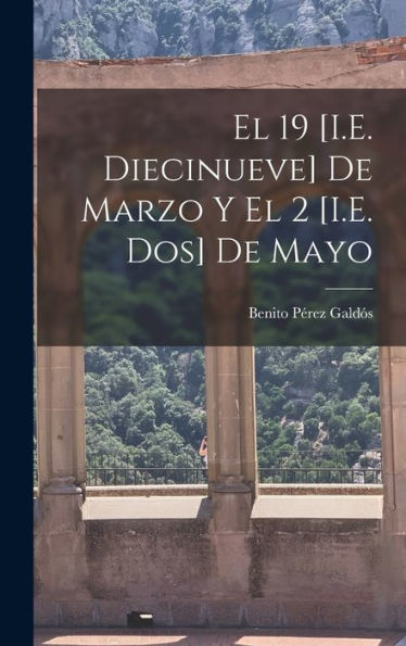 El 19 [I.E. Diecinueve] De Marzo Y El 2 [I.E. Dos] De Mayo (Spanish Edition)