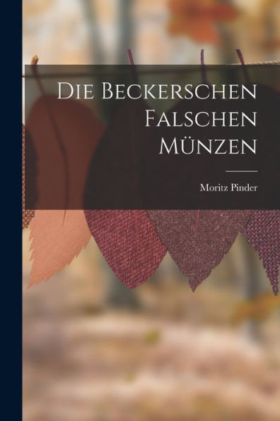 Die Beckerschen Falschen Münzen (German Edition)