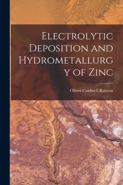 Electrolytic Deposition And Hydrometallurgy Of Zinc
