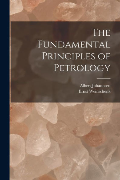 The Fundamental Principles Of Petrology