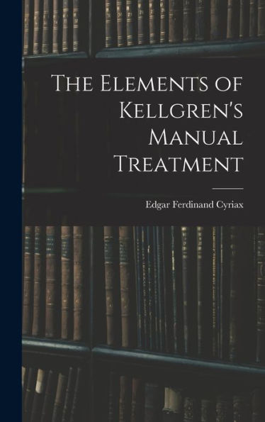 The Elements Of Kellgren'S Manual Treatment