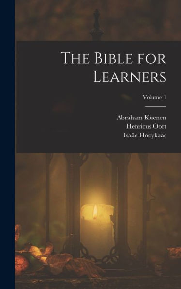 The Bible For Learners; Volume 1