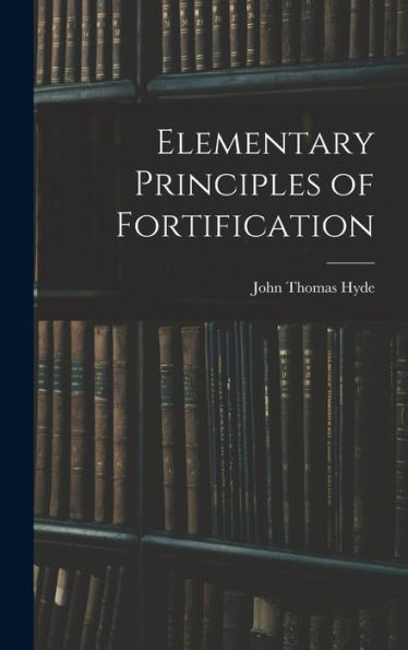 Elementary Principles Of Fortification