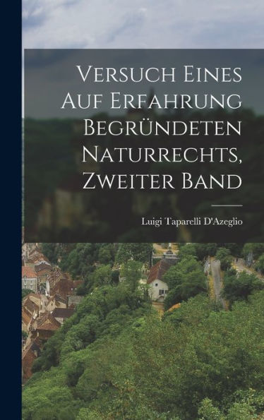 Versuch Eines Auf Erfahrung Begründeten Naturrechts, Zweiter Band (German Edition)