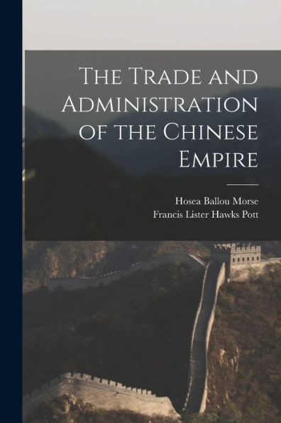 The Trade And Administration Of The Chinese Empire