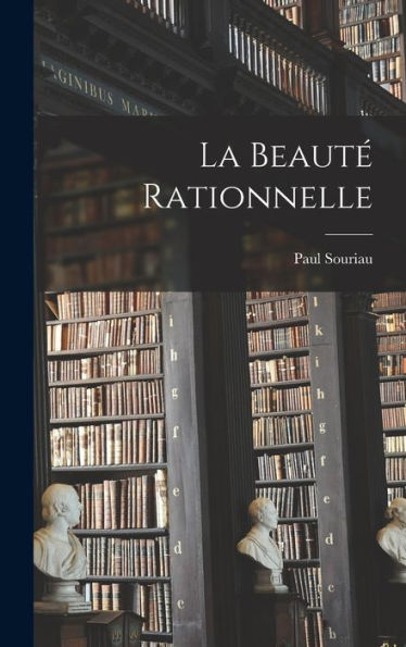 La Beauté Rationnelle (French Edition)