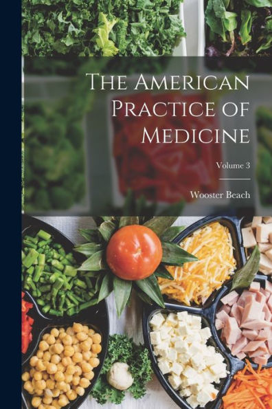The American Practice Of Medicine; Volume 3