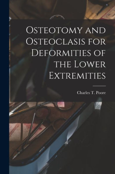 Osteotomy And Osteoclasis For Deformities Of The Lower Extremities