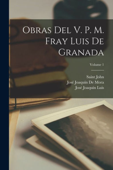 Obras Del V. P. M. Fray Luis De Granada; Volume 1 (Spanish Edition)