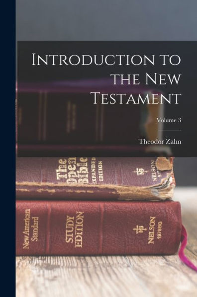 Introduction To The New Testament; Volume 3