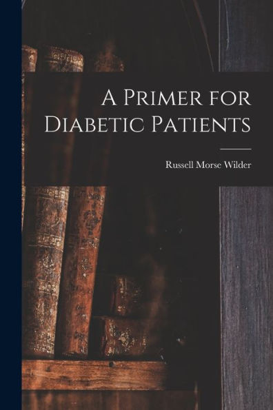 A Primer For Diabetic Patients