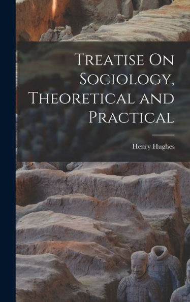 Treatise On Sociology, Theoretical And Practical
