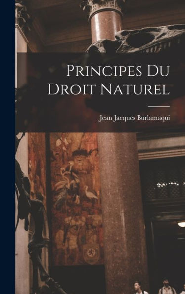 Principes Du Droit Naturel (French Edition)