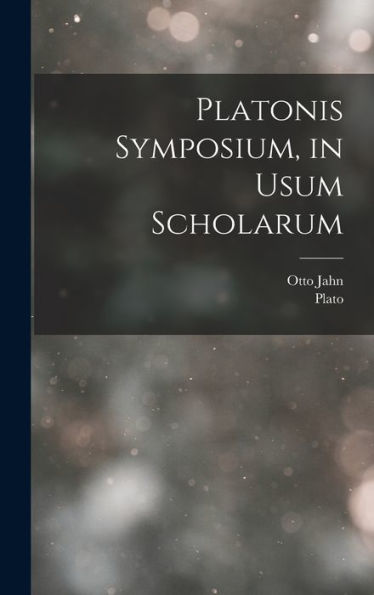 Platonis Symposium, In Usum Scholarum (Ancient Greek Edition)