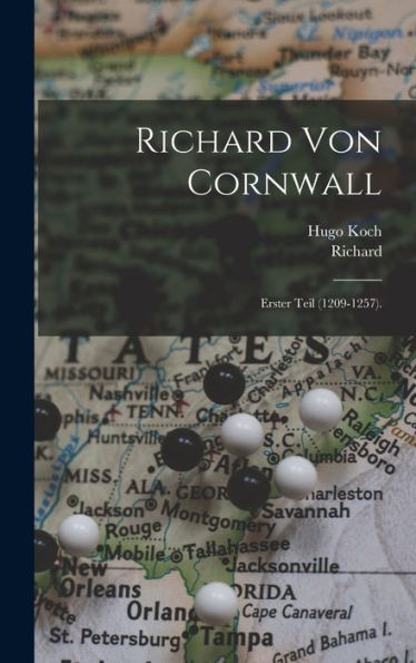 Richard Von Cornwall: Erster Teil (1209-1257). (German Edition)