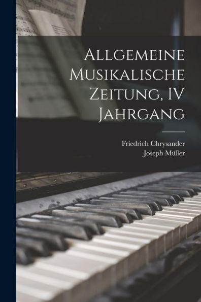 Allgemeine Musikalische Zeitung, Iv Jahrgang (German Edition)