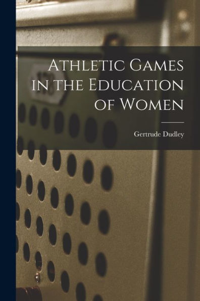 Athletic Games In The Education Of Women