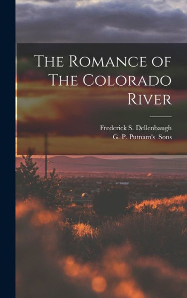 The Romance Of The Colorado River