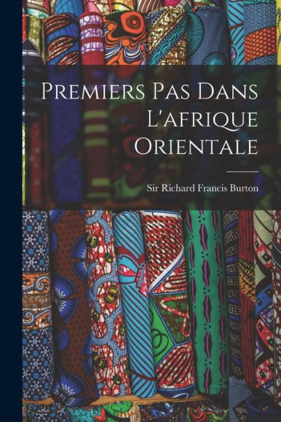 Premiers Pas Dans L'Afrique Orientale (French Edition)