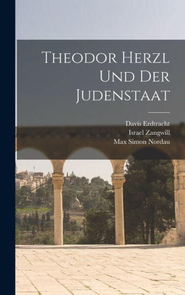 Theodor Herzl Und Der Judenstaat (German Edition)