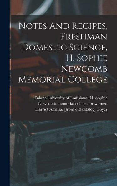 Notes And Recipes, Freshman Domestic Science, H. Sophie Newcomb Memorial College