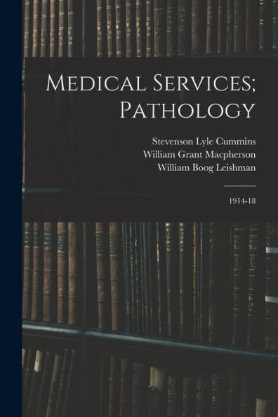 Medical Services; Pathology: 1914-18