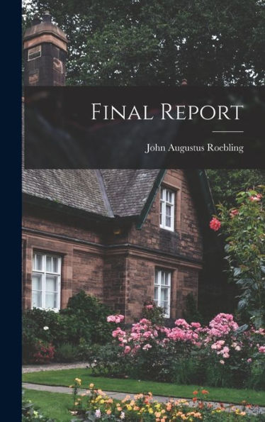 Final Report | John Augustus Roebling | 9781017223439 | ReComparo.com
