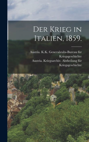 Der Krieg In Italien, 1859. (German Edition)